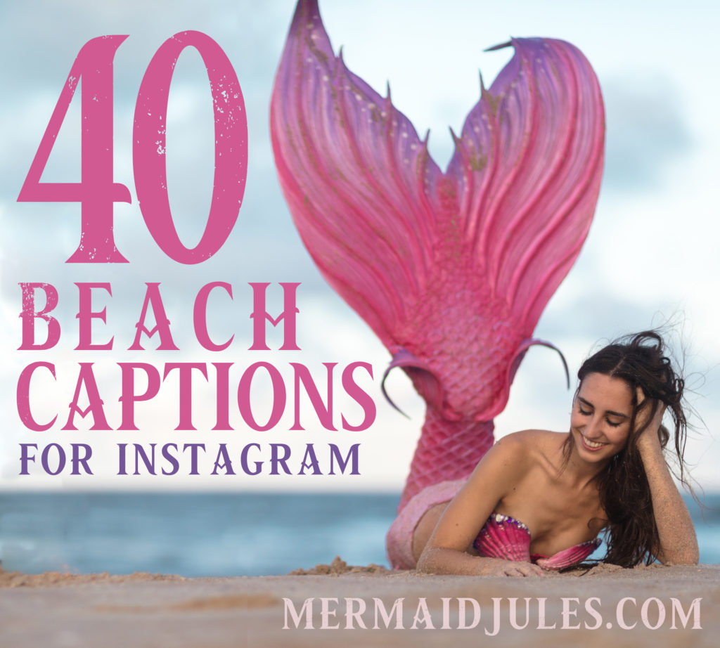40 Beach Captions for Instagram by Mermaid Jules the pink mermaid