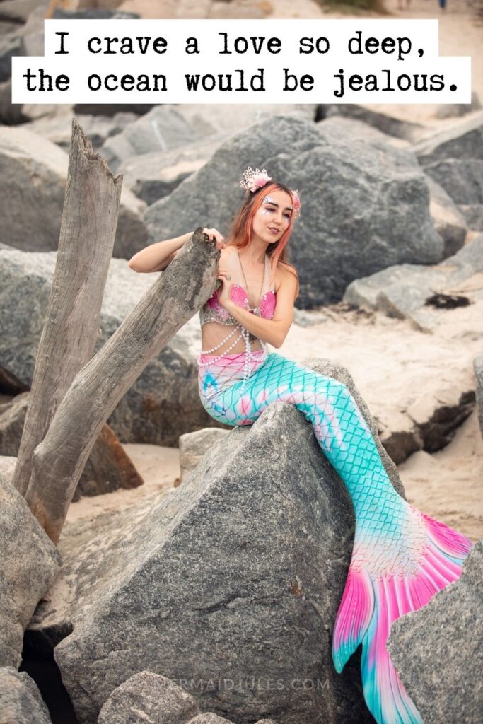 "I crave a love so deep, the ocean would be jealous." Ocean Quotes for instagram mermaids!
