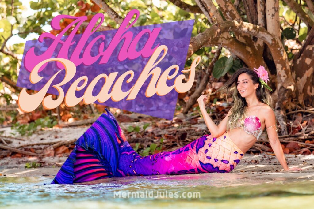 "Aloha Beaches" - sassy mermaid quotes
