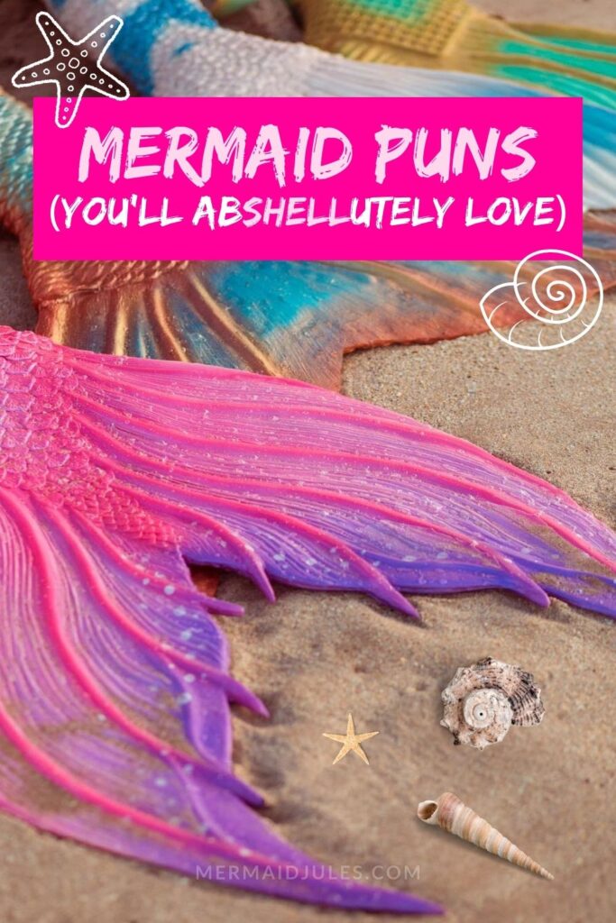 Mermaid Puns you'll abshellutely love to quote!