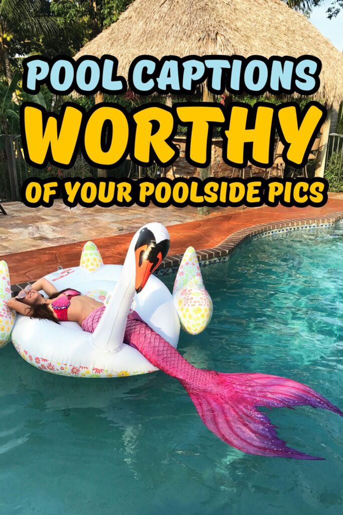 Pool Captions worthy of your poolside pics