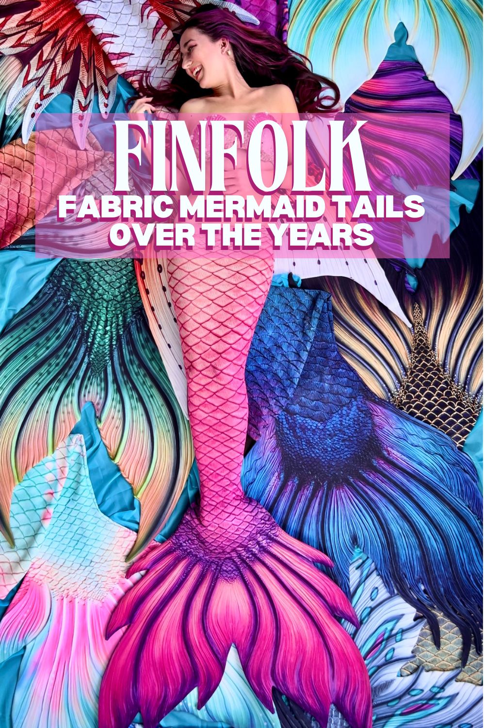 Finfolk Productions fabric mermaid tails for sale over the years!