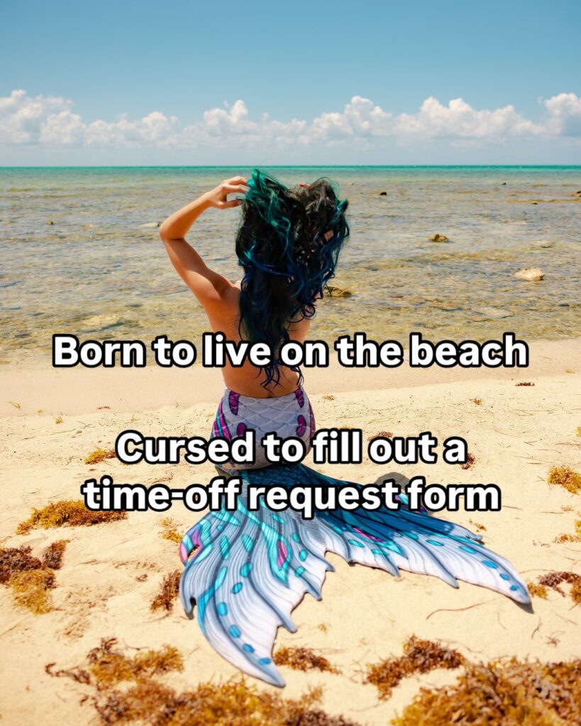 mermaid-meme-office-humor-born-to-forced-to-beach-mermaid-time-off-request