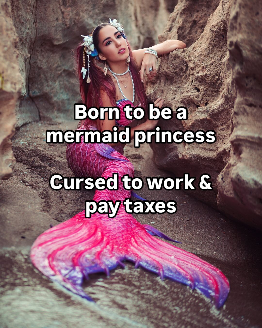 "Born to be a mermaid princess, cursed to work and pay taxes" - Mermaid Memes / Office Humor
